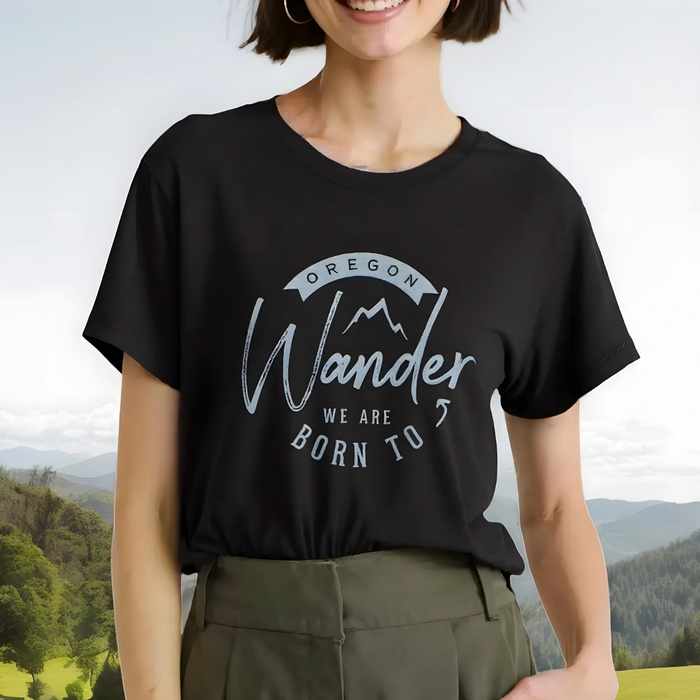Be Oregon Born to Wander Women's T-Shirt