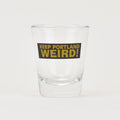 Keep Portland Weird Shot Glass