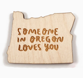 Someone In Oregon Loves You Wood Magnet