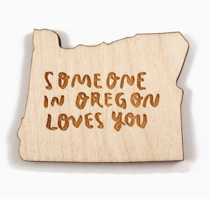 Someone In Oregon Loves You Wood Magnet